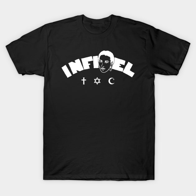 Infidel Ayaan (white) by Tai's Tees T-Shirt by TaizTeez